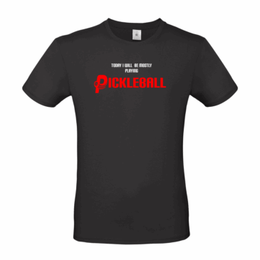 Today I will Mostly be Playing Pickleball T-Shirt